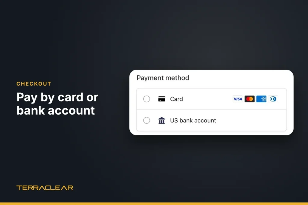 TerraClear app checkout payment options: credit card or US bank account